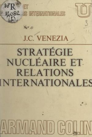 Cover of the book Stratégie nucléaire et relations internationales by Jean Barbier, Philippe Durant