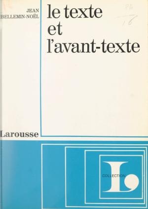 Cover of the book Le texte et l'avant-texte by Hubert Bonin