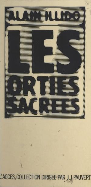 Cover of the book Les orties sacrées by Chantal Pelletier, Jean-Jacques Pauvert
