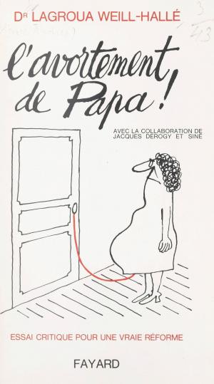 Cover of the book L'avortement de papa by Max Gallo