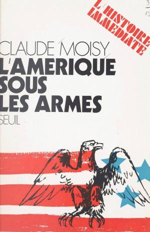 Cover of the book L'Amérique sous les armes by Raymond Jean