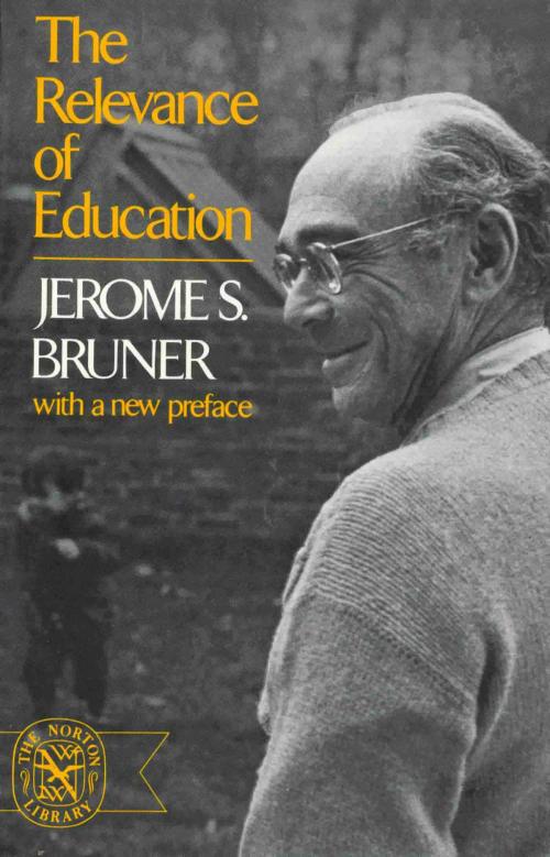 Cover of the book The Relevance of Education by Jerome Bruner, W. W. Norton & Company