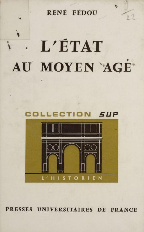 Cover of the book L'État au Moyen âge (8) by René Fédou, Roland Mousnier, Presses universitaires de France (réédition numérique FeniXX)