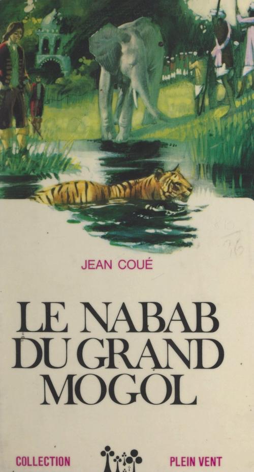 Cover of the book Le nabab du grand Mogol by Jean Coué, André Massepain, FeniXX réédition numérique