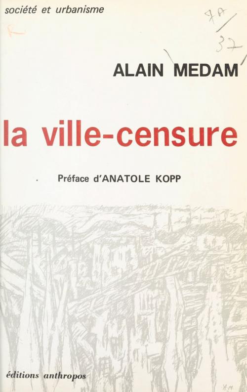 Cover of the book La ville-censure by Alain Médam, Henri Lefebvre, FeniXX réédition numérique