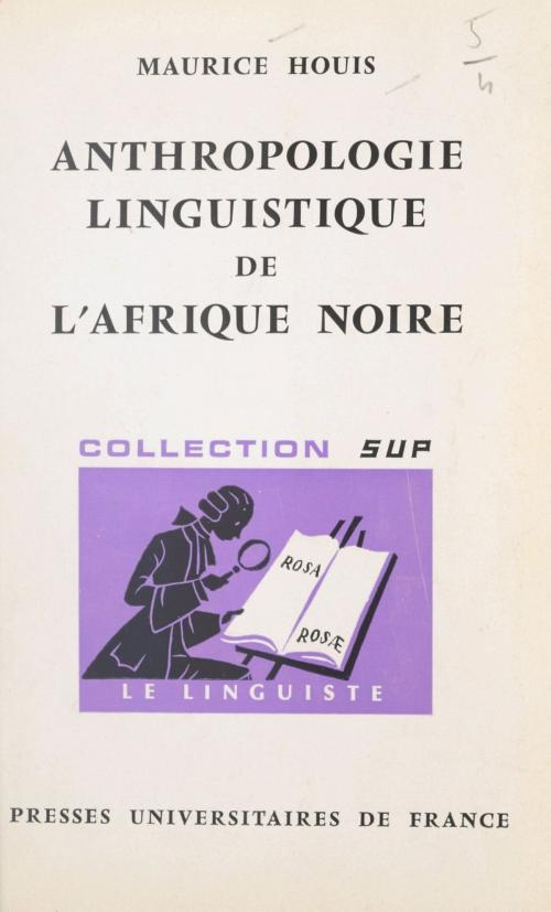 Cover of the book Anthropologie linguistique de l'Afrique noire by Maurice Houis, André Martinet, (Presses universitaires de France) réédition numérique FeniXX