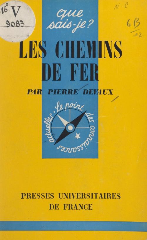 Cover of the book Les chemins de fer by Pierre Devaux, Paul Angoulvent, (Presses universitaires de France) réédition numérique FeniXX