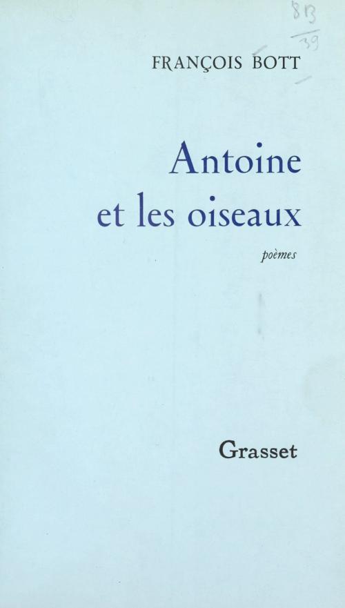 Cover of the book Antoine et les oiseaux by François Bott, (Grasset) réédition numérique FeniXX