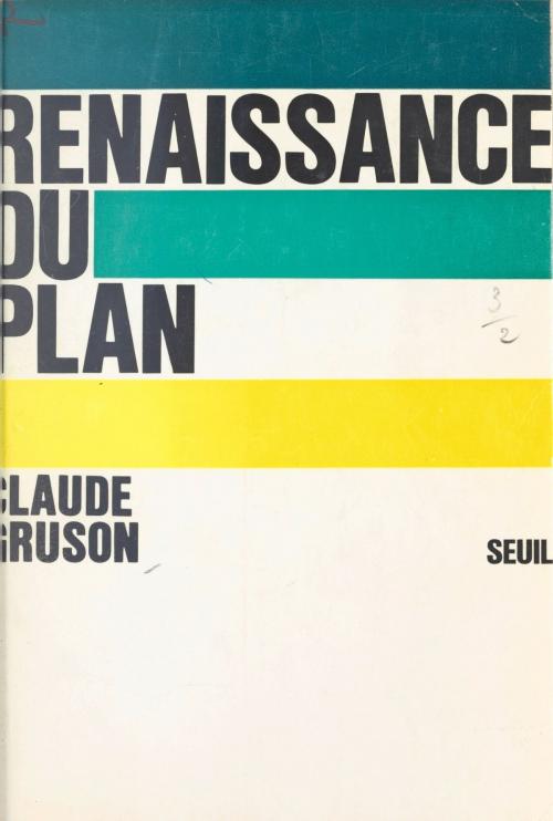 Cover of the book Renaissance du Plan by Claude Gruson, Edmond Blanc, Robert Fossaert, (Seuil) réédition numérique FeniXX