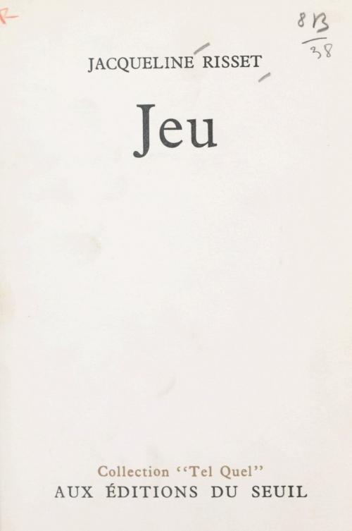 Cover of the book Jeu by Jacqueline Risset, Philippe Sollers, (Seuil) réédition numérique FeniXX