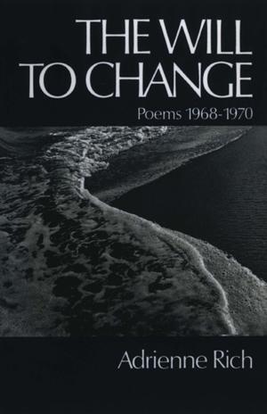 bigCover of the book The Will to Change: Poems 1968-1970 by 