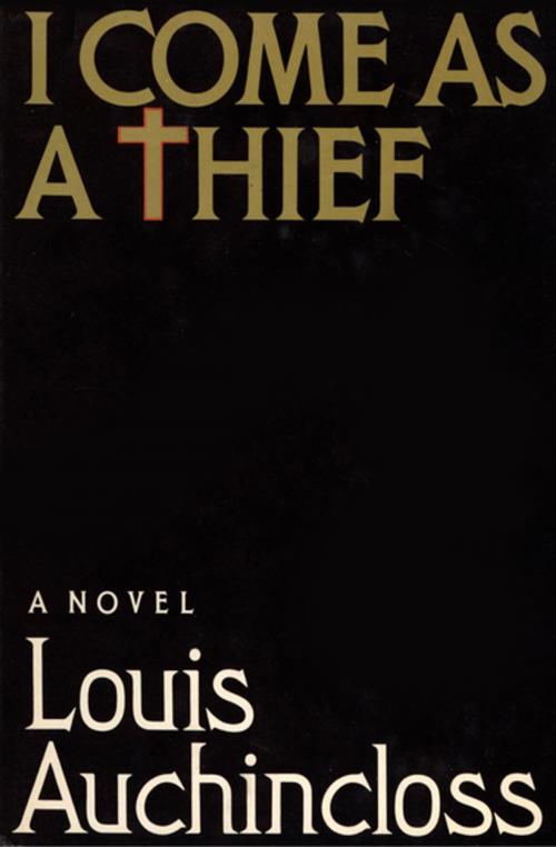 Cover of the book I Come as a Thief by Louis Auchincloss, Houghton Mifflin Harcourt
