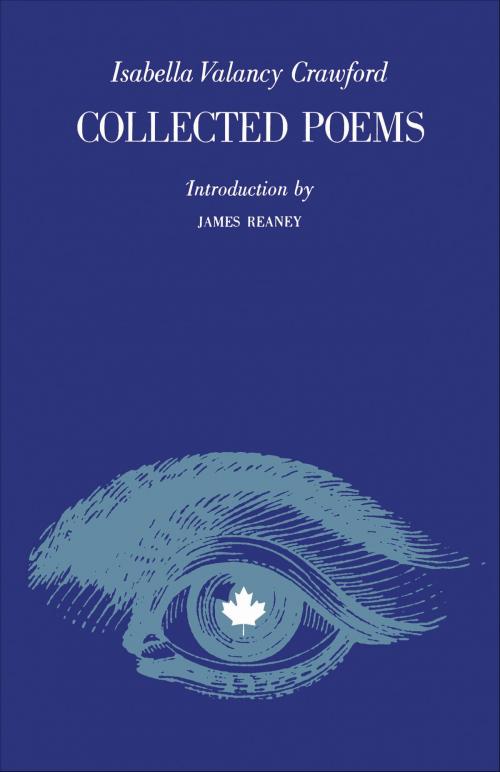 Cover of the book Collected Poems by Isabella Valancy Crawford, Douglas Lochhead, University of Toronto Press, Scholarly Publishing Division