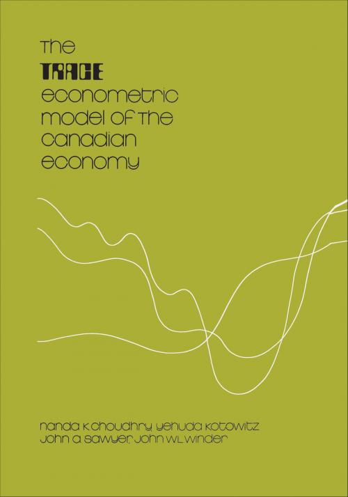 Cover of the book The TRACE Econometric Model of the Canadian Economy by Nanda K.  Choudhry, Yehuda Kotowitz, John A. Sawyer, John W.L. Winder, University of Toronto Press, Scholarly Publishing Division