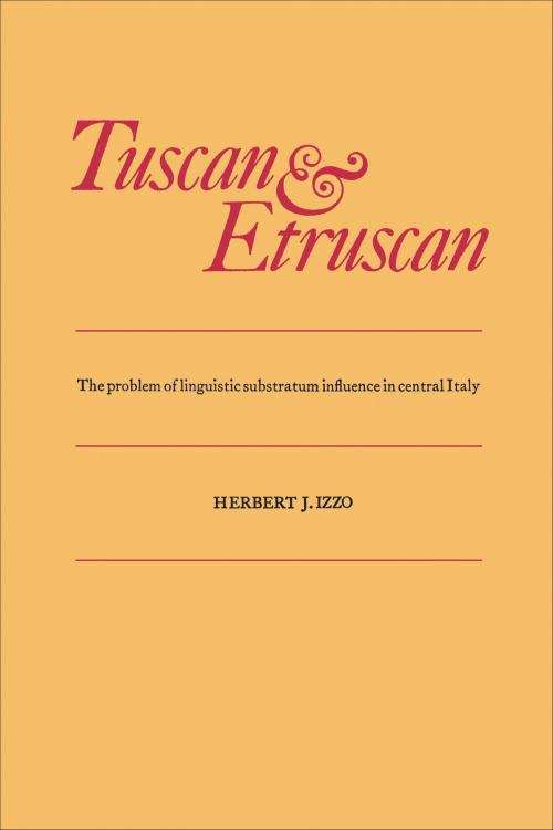 Cover of the book Tuscan and Etruscan by Herbert Izzo, University of Toronto Press, Scholarly Publishing Division