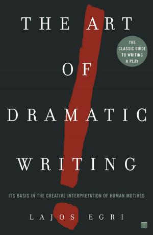Cover of the book The Art of Dramatic Writing by Tadahiko Nagao, Isamu Saito