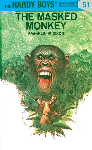 Cover of the book Hardy Boys 51: The Masked Monkey by Jim O'Connor, Who HQ