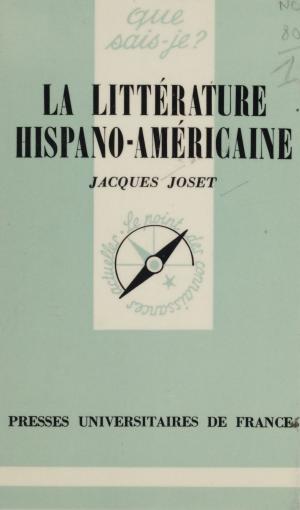 Cover of the book La littérature hispano-américaine by Jacques Vandamme