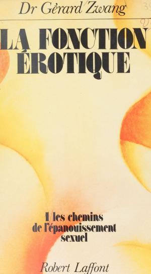 Cover of the book La fonction érotique (1) by Yvan Noé, George Langelaan