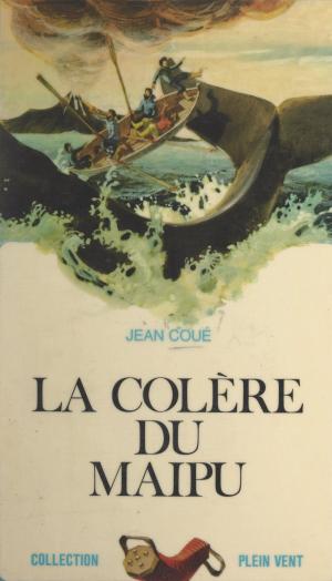 Cover of the book La colère du Maipu by Frédéric Lionel, Francis Mazière