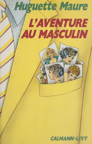 Cover of the book L'Aventure au masculin by Jean-Louis Gombeaud, Corinne Moutout, Stephen Smith