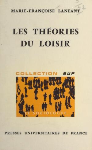 Cover of the book Les théories du loisir by Jacqueline Carroy