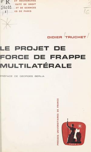 Cover of the book Le projet de force de frappe multilatérale by Karine Tuil