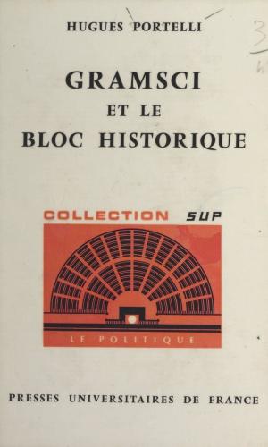 Cover of the book Gramsci et le bloc historique by Francine Markovits