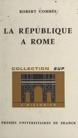 Cover of the book La République à Rome by Catherine de Silguy, Anne-Laure Angoulvent-Michel