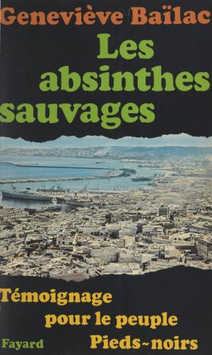 Cover of the book Les absinthes sauvages by Alain Braconnier