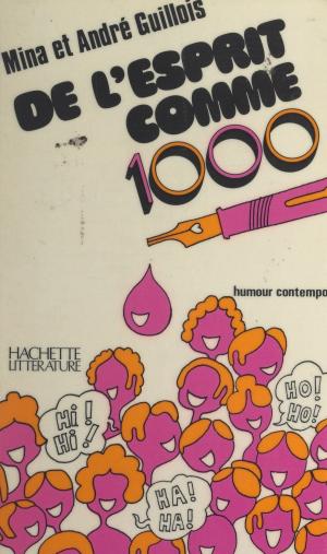 Cover of the book De l'esprit comme 1000 by Jacques Mettra, Maurice Bruézière