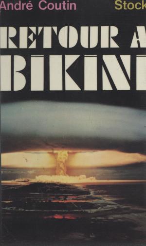 Cover of the book Retour à Bikini by André Coutin