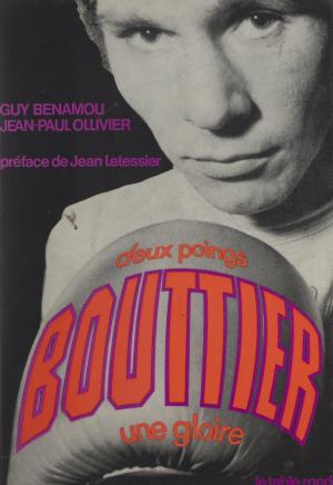Cover of the book Bouttier, deux poings, une gloire by Guy Fritsch-Estrangin, Gabriel Jeantet, Jacques Laurent