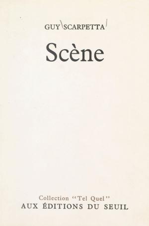 Cover of the book Scène by Tony Cartano, Brigitte Massot