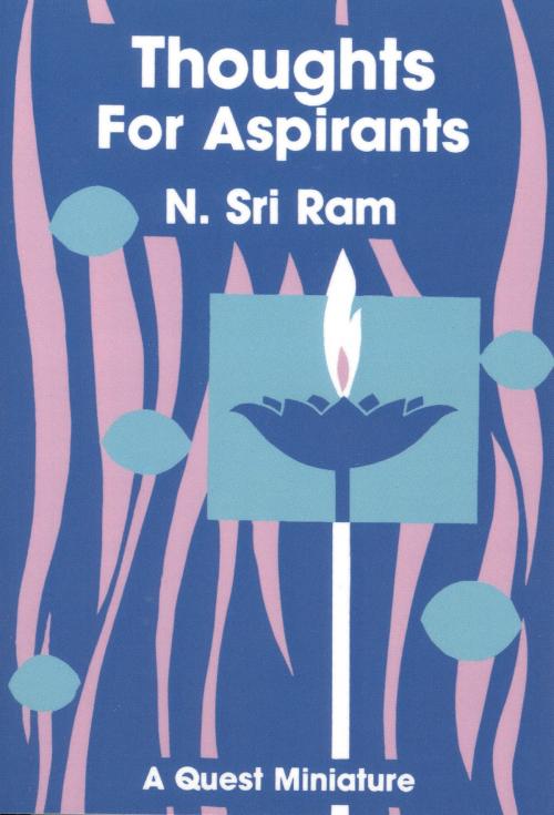 Cover of the book Thoughts for Aspirants by N Sri Ram, Quest Books