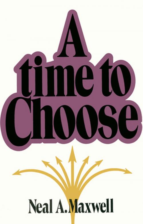 Cover of the book Time to Choose by Maxwell, Neal A., Deseret Book Company