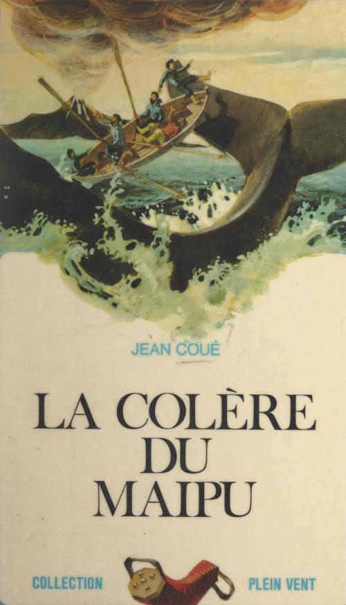 Cover of the book La colère du Maipu by Jean Coué, André Massepain, (Robert Laffont) réédition numérique FeniXX