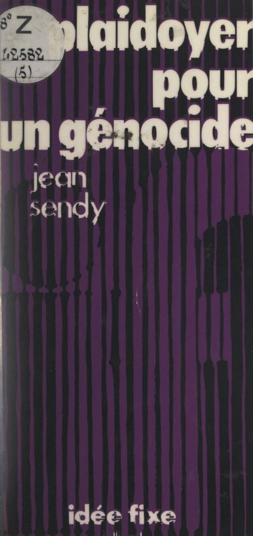 Cover of the book Plaidoyer pour un génocide by Jean Sendy, Jacques Chancel, (Julliard) réédition numérique FeniXX