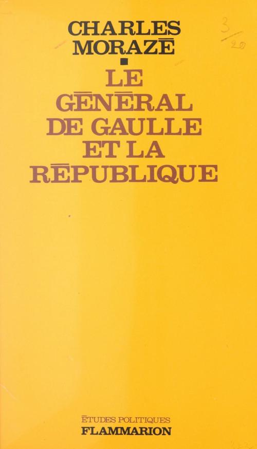 Cover of the book Le général de Gaulle et la République by Charles Morazé, (Flammarion) réédition numérique FeniXX