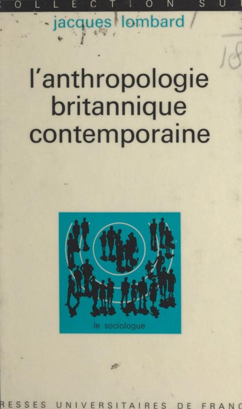 Cover of the book L'anthropologie britannique contemporaine by Jacques Lombard, Georges Balandier, (Presses universitaires de France) réédition numérique FeniXX