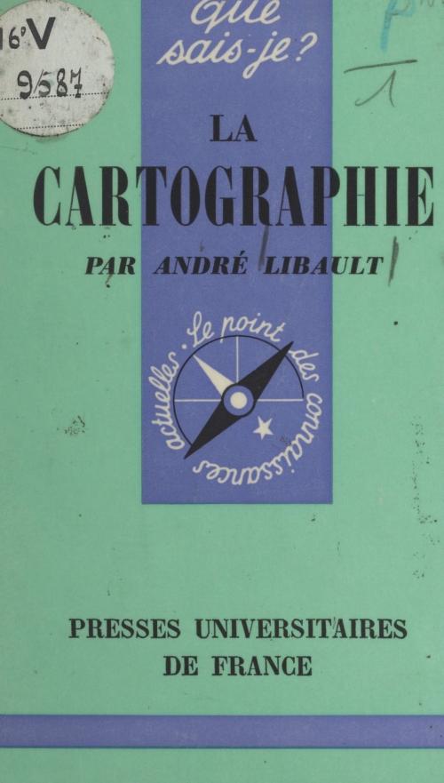 Cover of the book La cartographie by André Libault, Paul Angoulvent, (Presses universitaires de France) réédition numérique FeniXX
