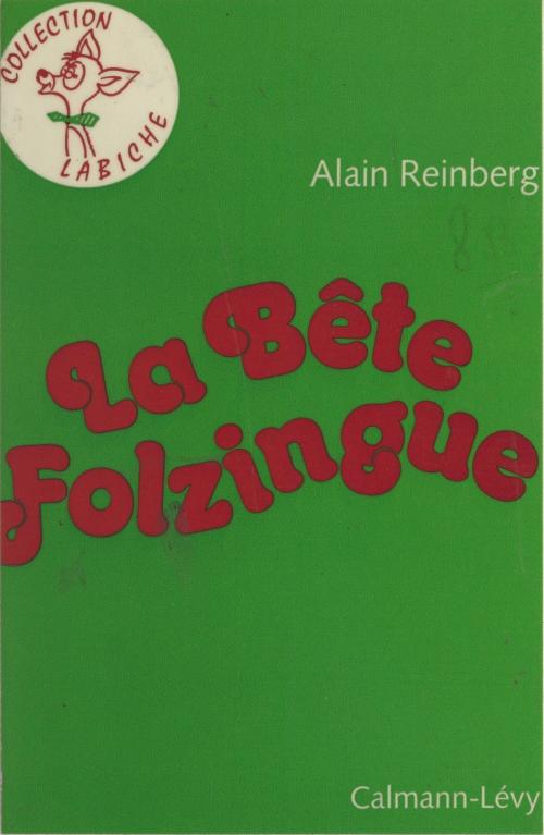Cover of the book La bête Folzingue by Alain Reinberg, (Calmann-Lévy) réédition numérique FeniXX