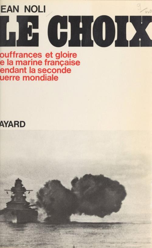 Cover of the book Le choix by Jean Noli, Constantin Melnik, (Fayard) réédition numérique FeniXX