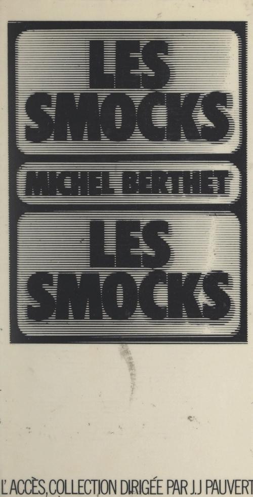 Cover of the book Les smocks by Michel Berthet, Jean-Jacques Pauvert, (Pauvert) réédition numérique FeniXX