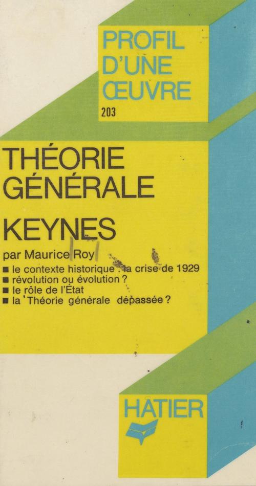 Cover of the book Théorie générale, Keynes by Maurice Roy, Georges Décote, (Hatier) réédition numérique FeniXX