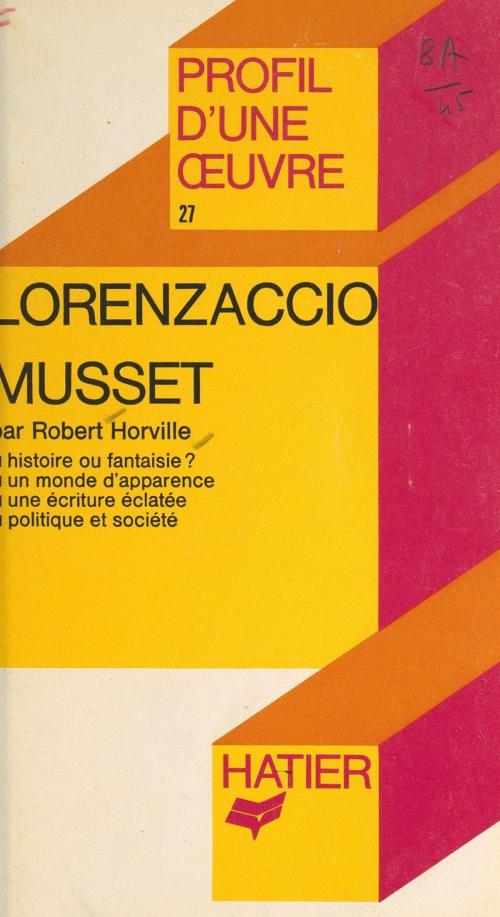 Cover of the book Lorenzaccio, Musset by Robert Horville, Georges Décote, (Hatier) réédition numérique FeniXX