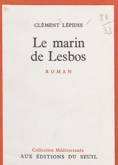Cover of the book Le marin de Lesbos by Clément Lépidis, Emmanuel Roblès, Seuil (réédition numérique FeniXX)