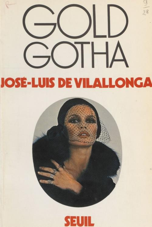 Cover of the book Gold Gotha by Jose Luis de Vilallonga, Seuil (réédition numérique FeniXX)