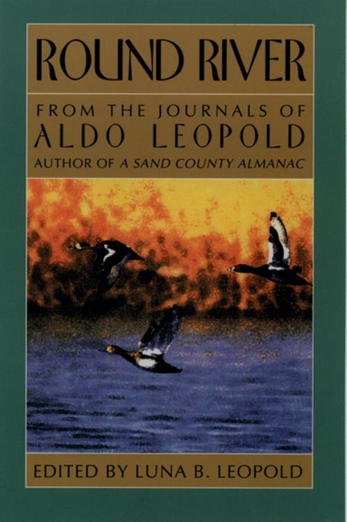 Cover of the book Round River by Aldo Leopold;Luna B. Leopold;Charles W. Schwartz, Oxford University Press, USA