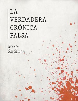 Cover of the book La Verdadera Crónica Falsa by Tiffany M. Griffin